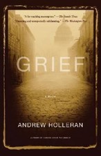 Grief: A Novel 9781401308940 by Holleran, Andrew