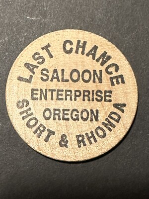 Enterprise, OR Last Chance Saloon Short & Rhonda Oregon Bar Token Wooden Nickel
