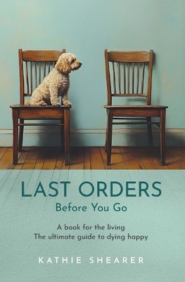 Kathie Shearer Last Orders (Taschenbuch)