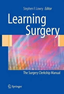Learning Surgery: The Surgery Clerkship Manual by Rocco G. Ciocca (English) Hard