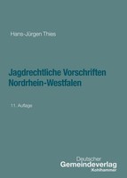 Jagdrechtliche Vorschriften Nordrhein-Westfalen | Hans-JüRgen Thies | Deutsch