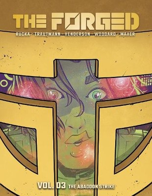 The Forged Volume 3: The Abandon Strike by Greg Rucka, Eric T... - 9781534361447