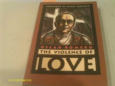 The Violence of Love by Romero, Oscar Arnulfo 087486951X FREE Shipping
