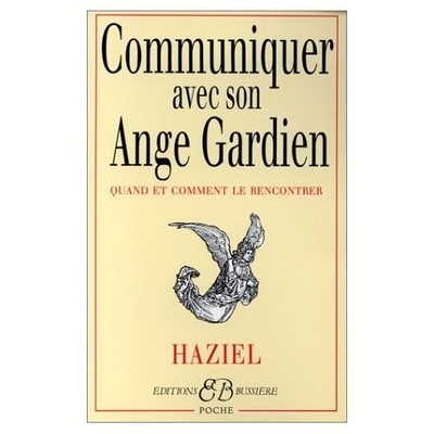 COMMUNIQUER AVEC SON ANGE GARDIEN : QUAND ET COMMENT LE By Haziel **BRAND NEW**
