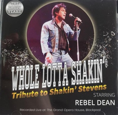 CD   Rebel Dean - Whole Lotta Shakin, Tribute to Shakin Stevens, The Early Years