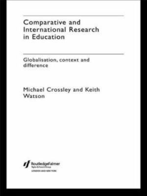 Comparative and International Research In Education: Globalisation, Context...