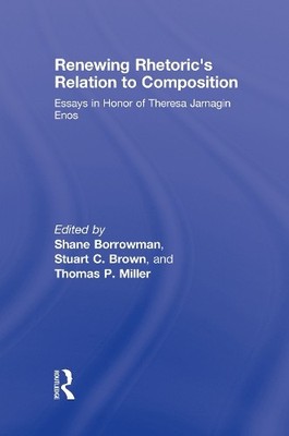 Renewing Rhetoric's Relation to Composition - 9780805863956