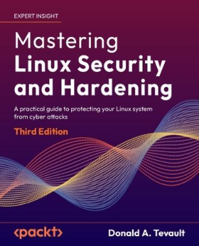 Donald A. Tevault Mastering Linux Security and Hardening (Tascabile)