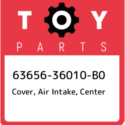 63656-36010-B0 Toyota Cover, air intake, center 6365636010B0, New 
