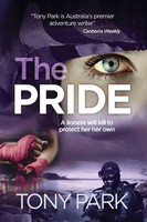 The Pride Tony Park Taschenbuch Sonja Kurtz Series Kartoniert / Broschiert 2022