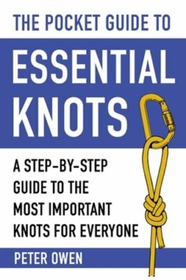 The Pocket Guide to Essential Knots: A Step-By-Step Guide to the Most Important