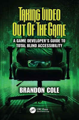 Video aus dem Spiel nehmen: Ein Spieleentwicklerhandbuch für Total Blind Accessibil