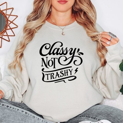 Classy Not Trashy Damen Sweatshirt freches Zitat Damen Pullover Attitude