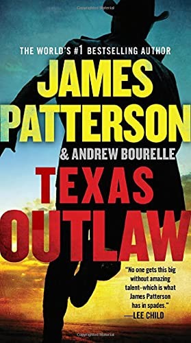 Texas Outlaw: 2 (A Texas Ranger Thriller),James Patterson, And .