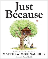 Just Because - Hardcover By McConaughey, Matthew - VERY GOOD