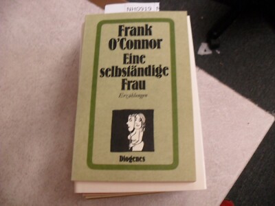 Frank O Connor   Eine selbstständige Frau    Erzählungen