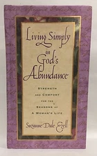 Living Simply in God's Abundance : Strength and Comfort for the Seasons HC 
