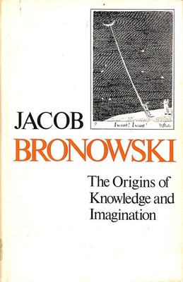 Origins of Knowledge and Imagination by Bronowski, Jacob