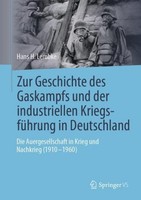 Zur Geschichte Des Gaskampfs Und Der Industriellen KriegsfüHrung In Deutschland