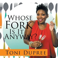 Toni Dupree | Whose Fork Is It Anyway? | Taschenbuch | Englisch (2016) | Xlibris