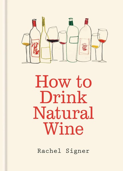 How To Drink Natural Wine | Rachel Signer | Englisch | Buch | 2026-image