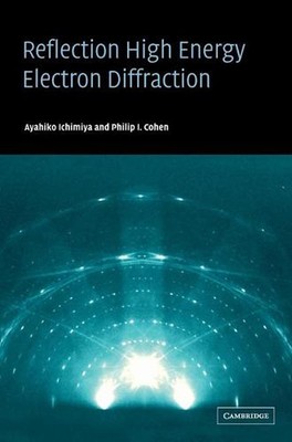 Reflection High-Energy Electron Diffraction by Ayahiko Ichimiya (English) Hardco