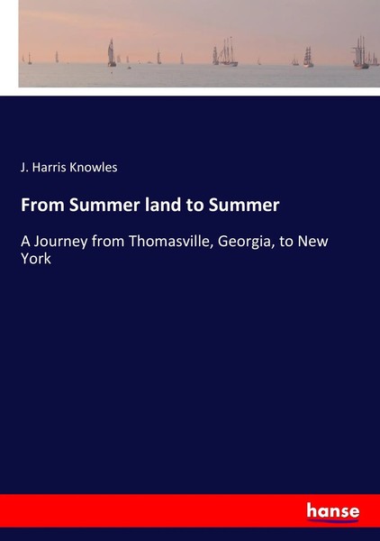 From Summer Land To Summer A Journey From Thomasville, Georgia, To New York Buch-image