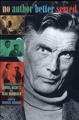 Samuel Beckett Alan Schneider No Author Better Served (Taschenbuch)