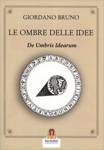 Libri Bruno Giordano - Le Ombre Delle Idee. De Umbris Idearum - Immagine 5