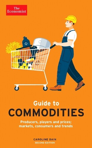 Thumbnail - Caroline Bain The Economist Guide To Commodities 2nd Edition