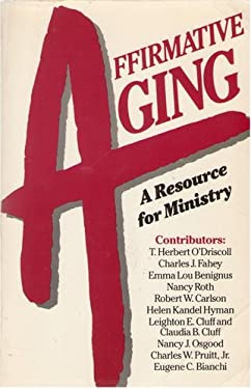 Affirmative Aging : A Resource for Ministry PaperbackFree US Delivery | ISBN:0866837868