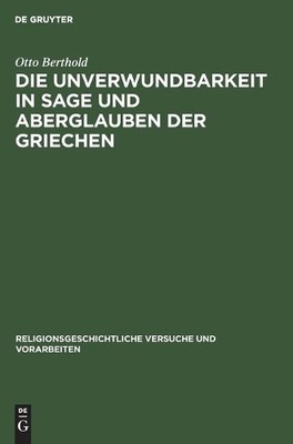 Otto Berthold Die Unverwundbarkeit in Sage Und A (Gebundene Ausgabe) (US IMPORT)