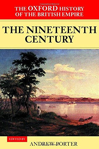 Volume III: The Nineteenth Century (The Oxford History of the British Empire)