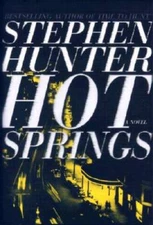 Hot Springs - Hardcover By Stephen Hunter - VERY GOOD