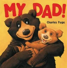 My Dad! - Paperback By Charles Fuge - GOOD