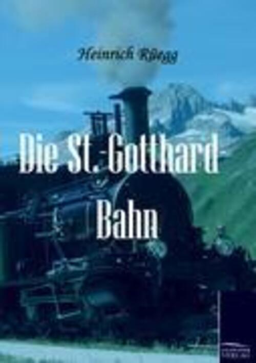 Thumbnail - Die St.-gotthard-bahn | Heinrich Rüegg | Taschenbuch | Paperback | 132
