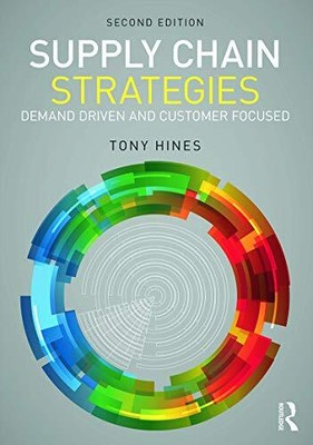 Supply Chain Strategies: Demand Driven ..., Hines, Tony