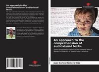 Juan Carlos Romero DíAz | An Approach To The Comprehension Of Audiovisual Texts.