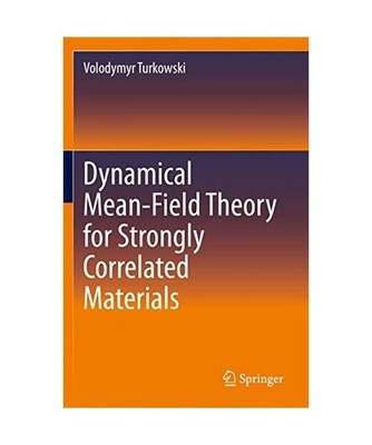 Dynamical Mean-Field Theory for Strongly Correlated Materials, Turkowski, Volody