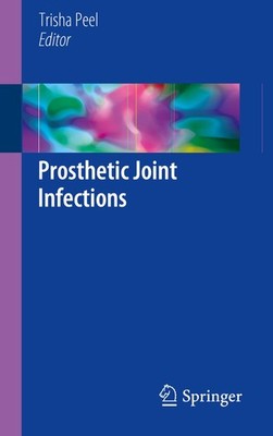 Prosthetic Joint Infections Trisha Peel