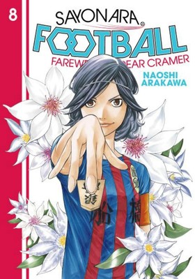 Sayonara, Football 8: Farewell, My Dear Cramer von Naoshi Arakawa (Englisch) Papier