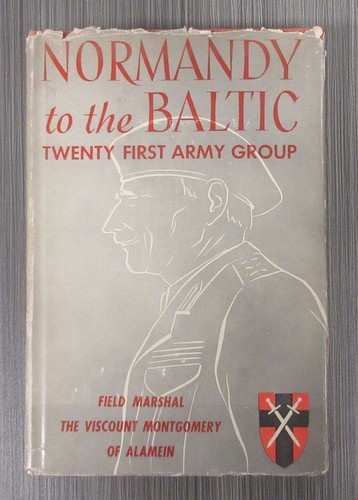 old 1948 WW2 vintage book NORMANDY TO BALTIC TWENTY FIRST ARMY GROUP MONTGOMERY