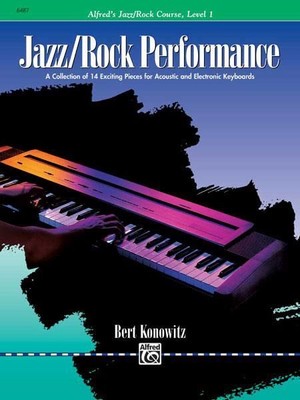 Alfred's Basic Jazz/Rock Course: Performance, Level 1 Piano Book By Bert Konowit