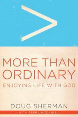 More Than Ordinary: Enjoying Life with G- 9781615216161, paperback, Sherman, new
