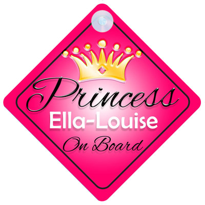 Prinzessin Ella-Louise an Bord personalisiert Mädchen Autoschild Kind Geschenk 001