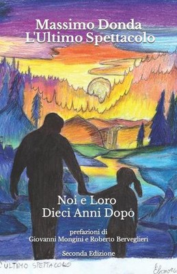 L'Ultimo Spettacolo: Noi e Loro Dieci Anni Dopo by Giovanni Mongini Paperback Bo