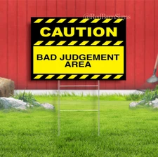 Bad Judgement Caution Stupid People Funny yard sign with metal stakes