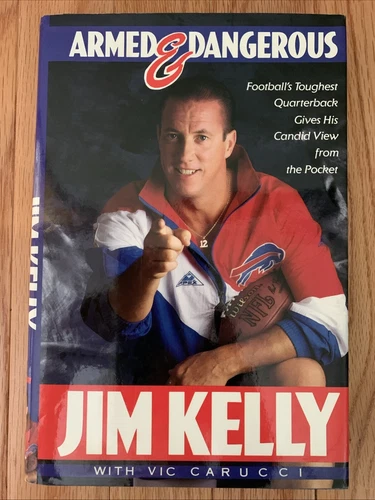 Buffalo Bills Jim Kelly SIGNED "Armed & Dangerous" 1st Edition Hardcover Book