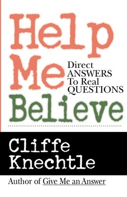 Help Me Believe : Direct Answers to Real Questions