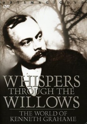 Whispers Through The Willows:world Of Kenneth Grahame